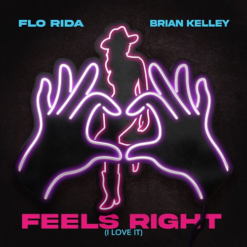 Flo Rida feat. Brian Kelley — Feels Right (I Love It)