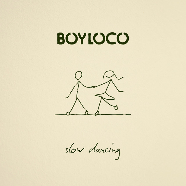 Boy Loco — Slow Dancing
