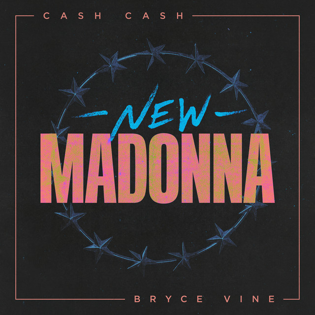 Cash Cash feat. Bryce Vine — New Madonna