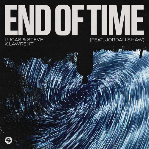 Lucas & Steve & Lawrent feat. Jordan Shaw — End Of Time