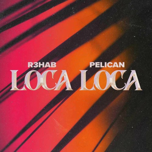 R3HAB feat. Pelican — Loca Loca
