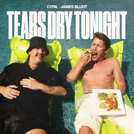 CYRIL  & James Blunt — Tears Dry Tonight