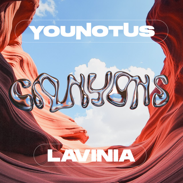 YouNotUs & Lavinia — Canyons