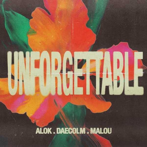 Alok feat. Daecolm & Malou — Unforgettable
