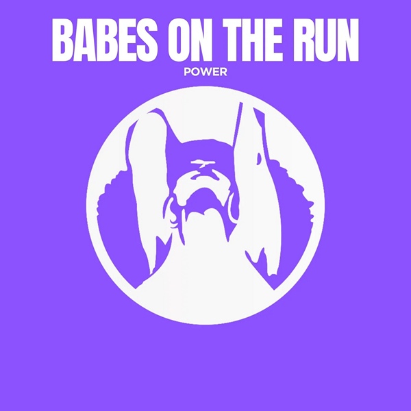 Babes on the Run — Power