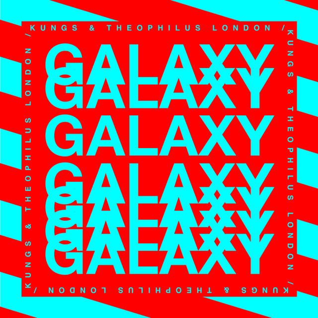 Kungs, Theophilus London — Galaxy
