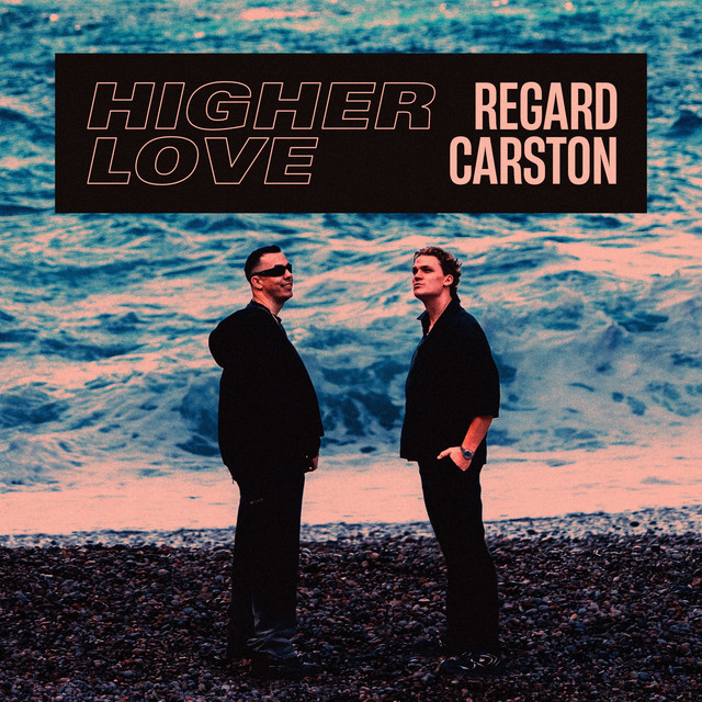 Regard & Carston — Higher Love