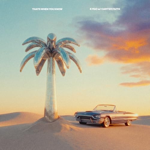 Kygo & Carter Faith — That's When You Know