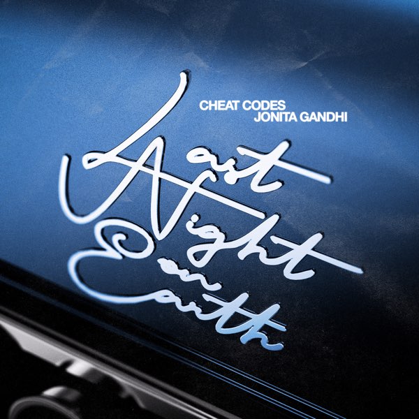 Cheat Codes & Jonita Gandhi — Last Night On Earth