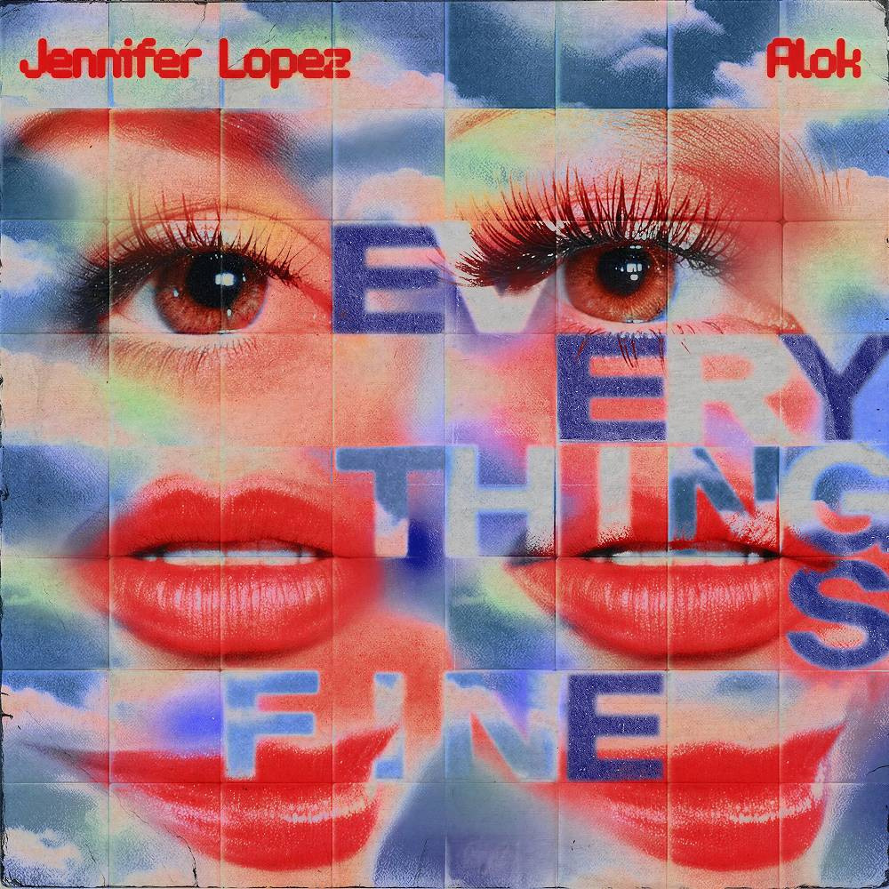 Alok & Jennifer Lopez — Everything's Fine (PM)