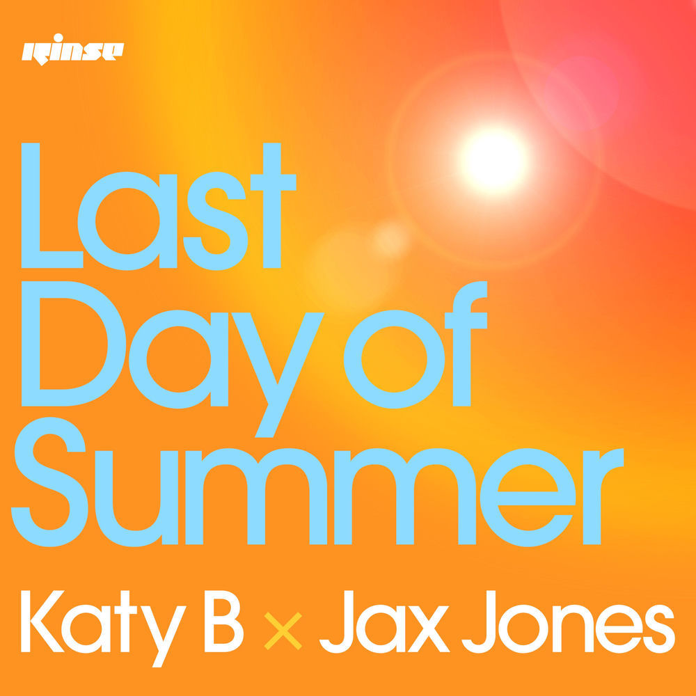 Katy B & Jax Jones — Last Day Of Summer