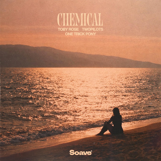 Toby Rose & TWOPILOTS & One Trick Pony — Chemical
