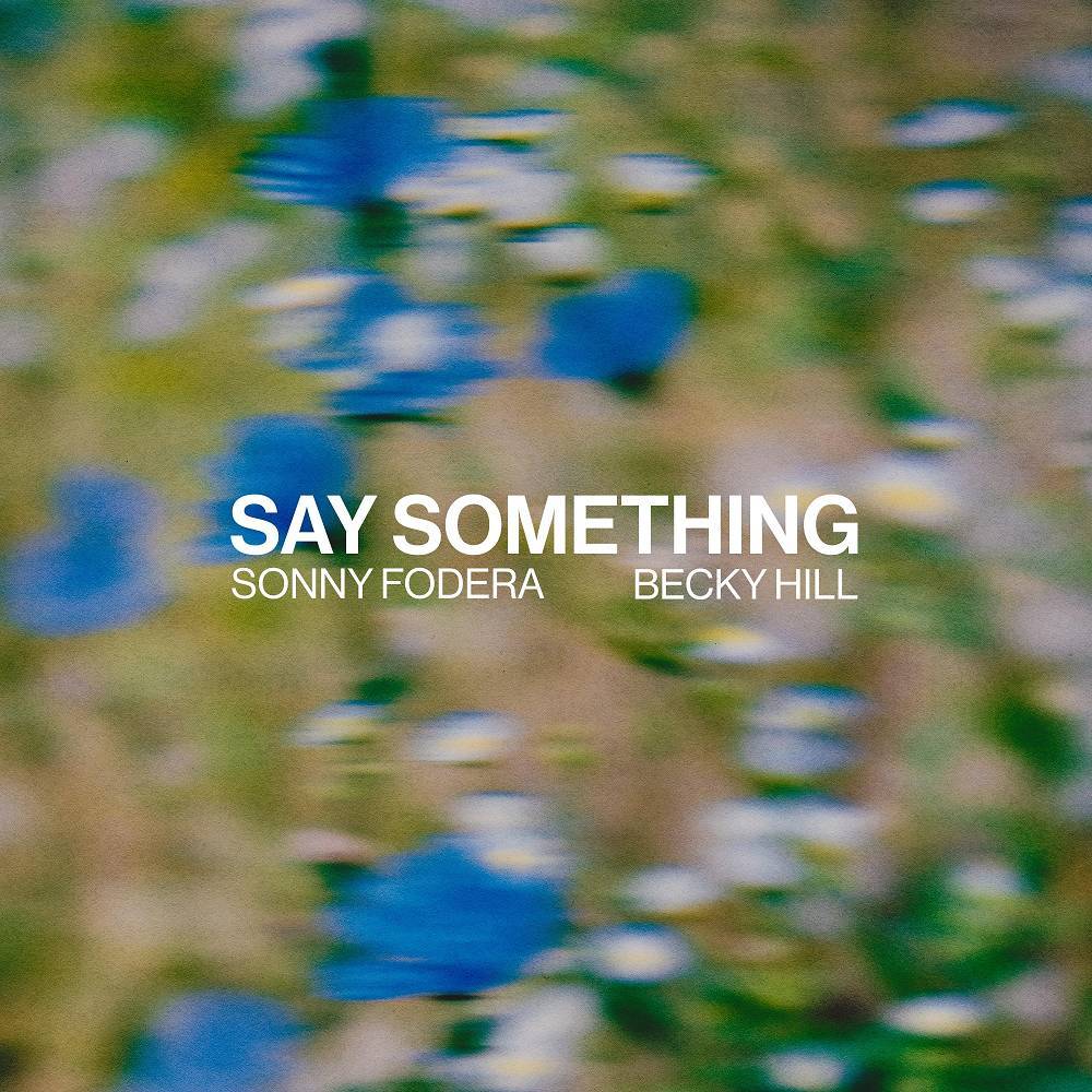Sonny Fodera & Becky Hill — Say Something