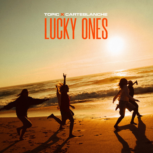 Topic & Carteblanche — Lucky Ones