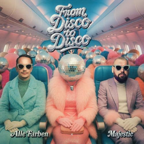 Alle Farben & Majestic — From Disco To Disco