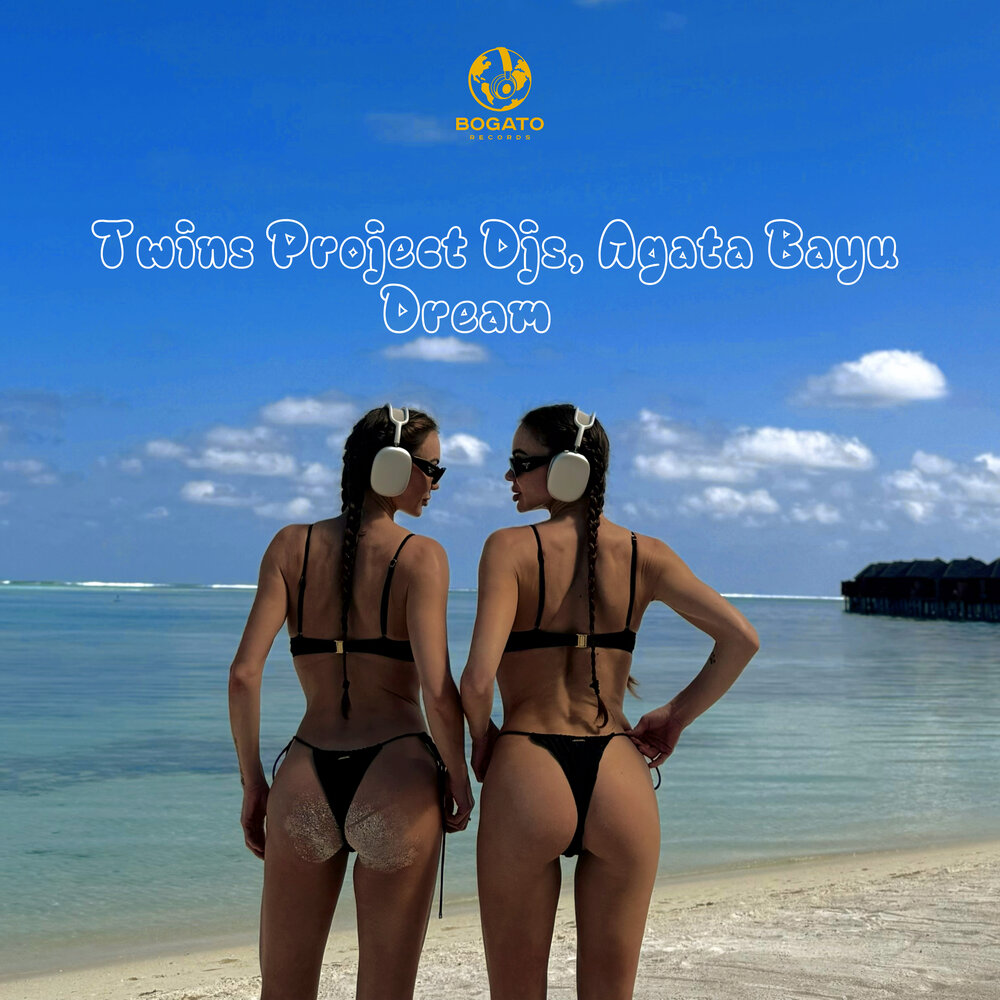 Twins Project DJ's, Agata Bayu — Dream